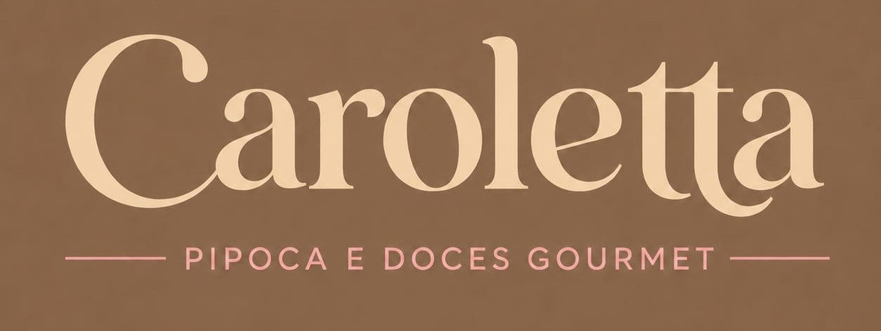 Caroletta — Pipoca e Doces Gourmet